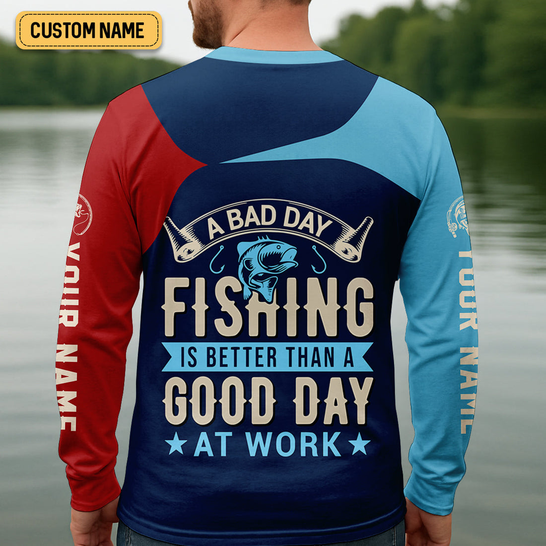 A Bad Day Fishing Is Better Than A Good Day At Work Fishing UPF Shirts, Funny Fishing Shirt