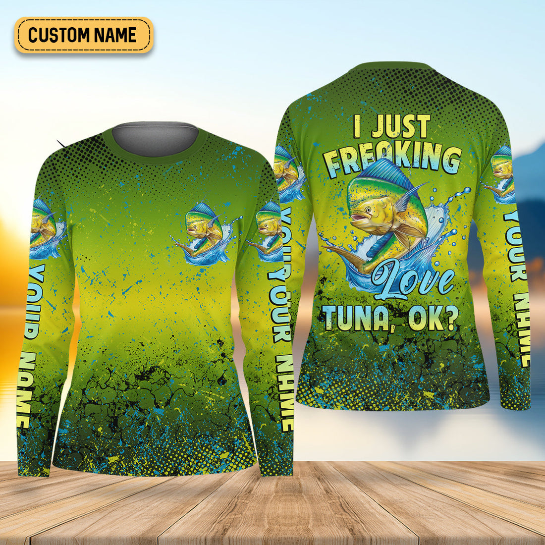 I Just Freaking Love Tuna Custom Name Fishing UPF Shirts, Women Fishing Shirt, Female Fishing Shirts