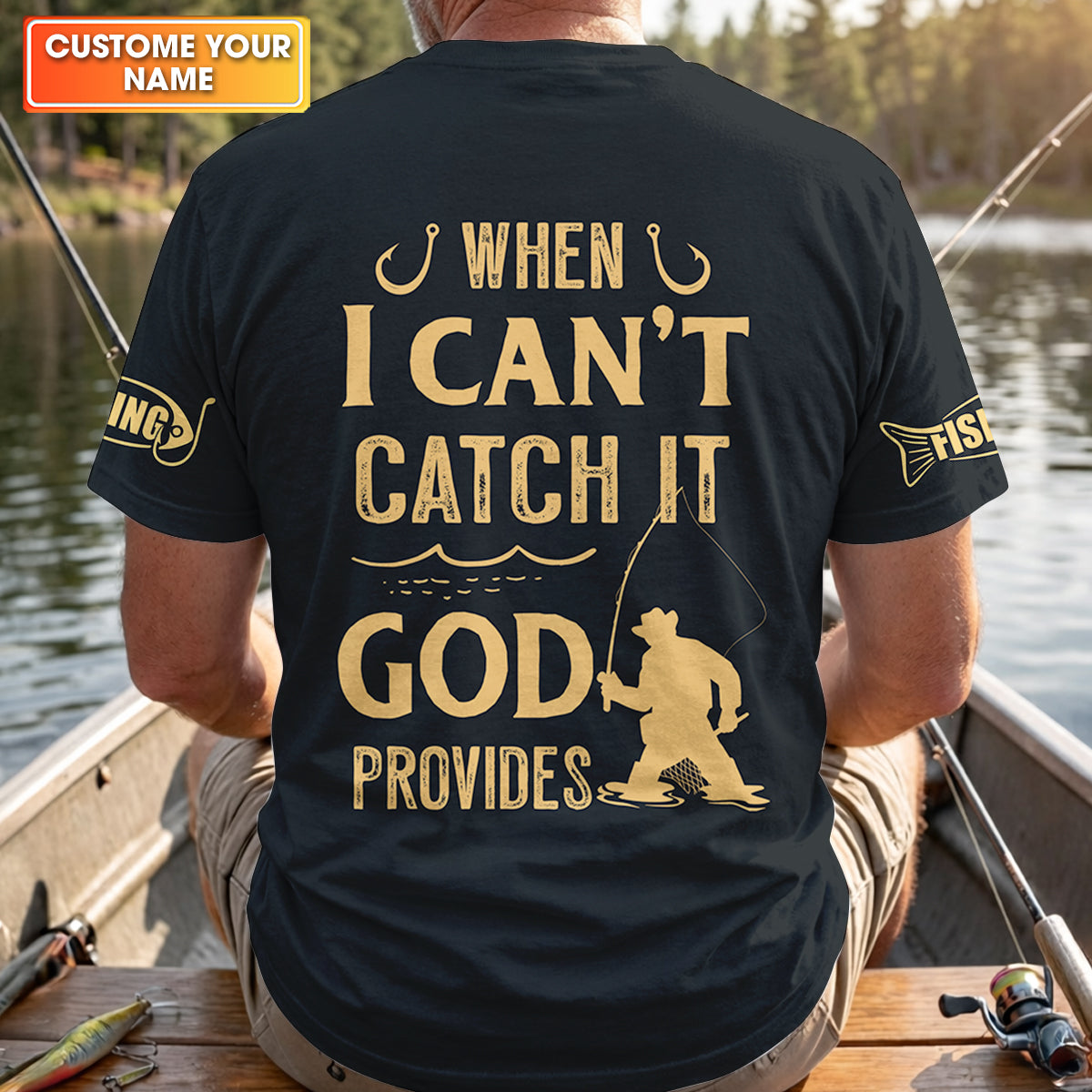 When I Can’t Catch It – God Provides Fishing Shirt, Fishing UPF Shirts, Funny Fishing Shirt