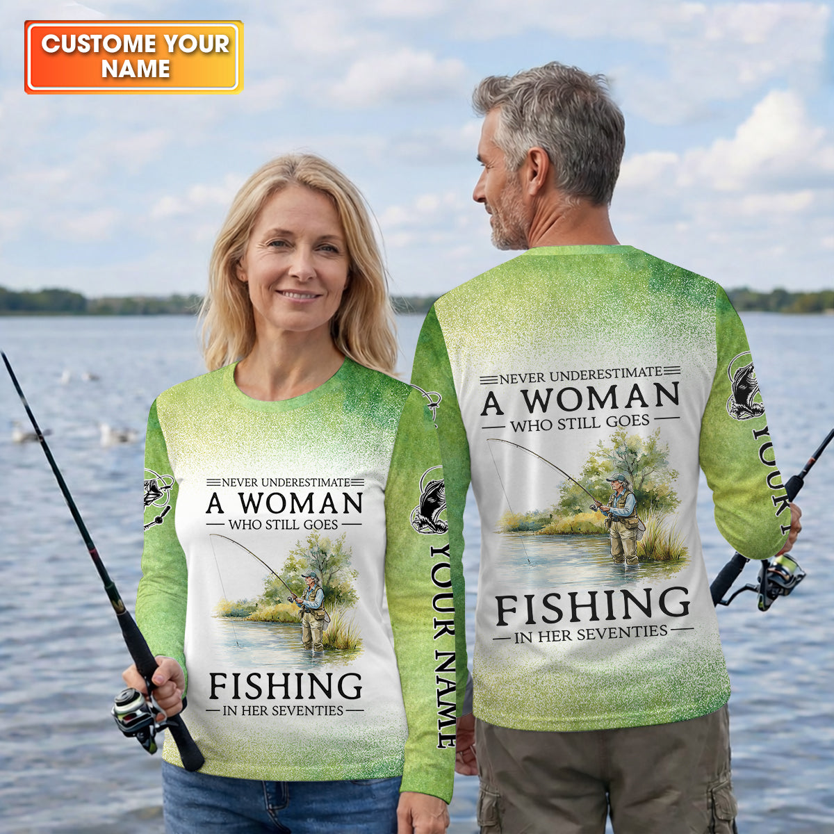 Never Underestimate A Woman Who Still Goes Fishing In Her Seventies Fishing UPF Shirts, Fishing Shirt For Women