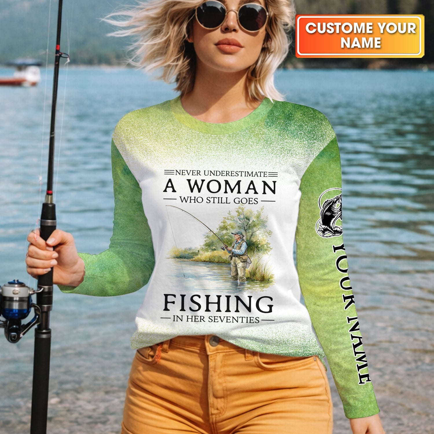 Never Underestimate A Woman Who Still Goes Fishing In Her Seventies Fishing UPF Shirts, Fishing Shirt For Women