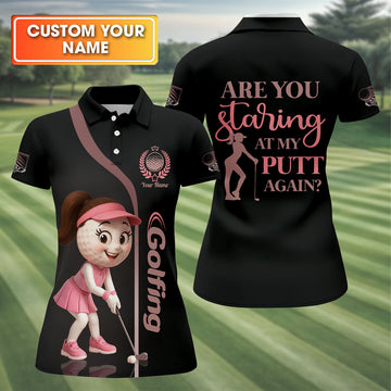 Are You Staring At My Putt Again Custom Womens Golf Polo ShirtLadies Golf Shirts, Womens Golf Clothes