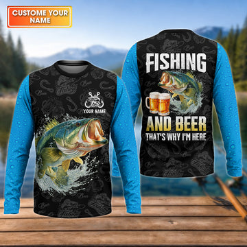 Fishing And Beer That’s Why I’m Here UPF Fishing Shirt, Personalized Custom Name