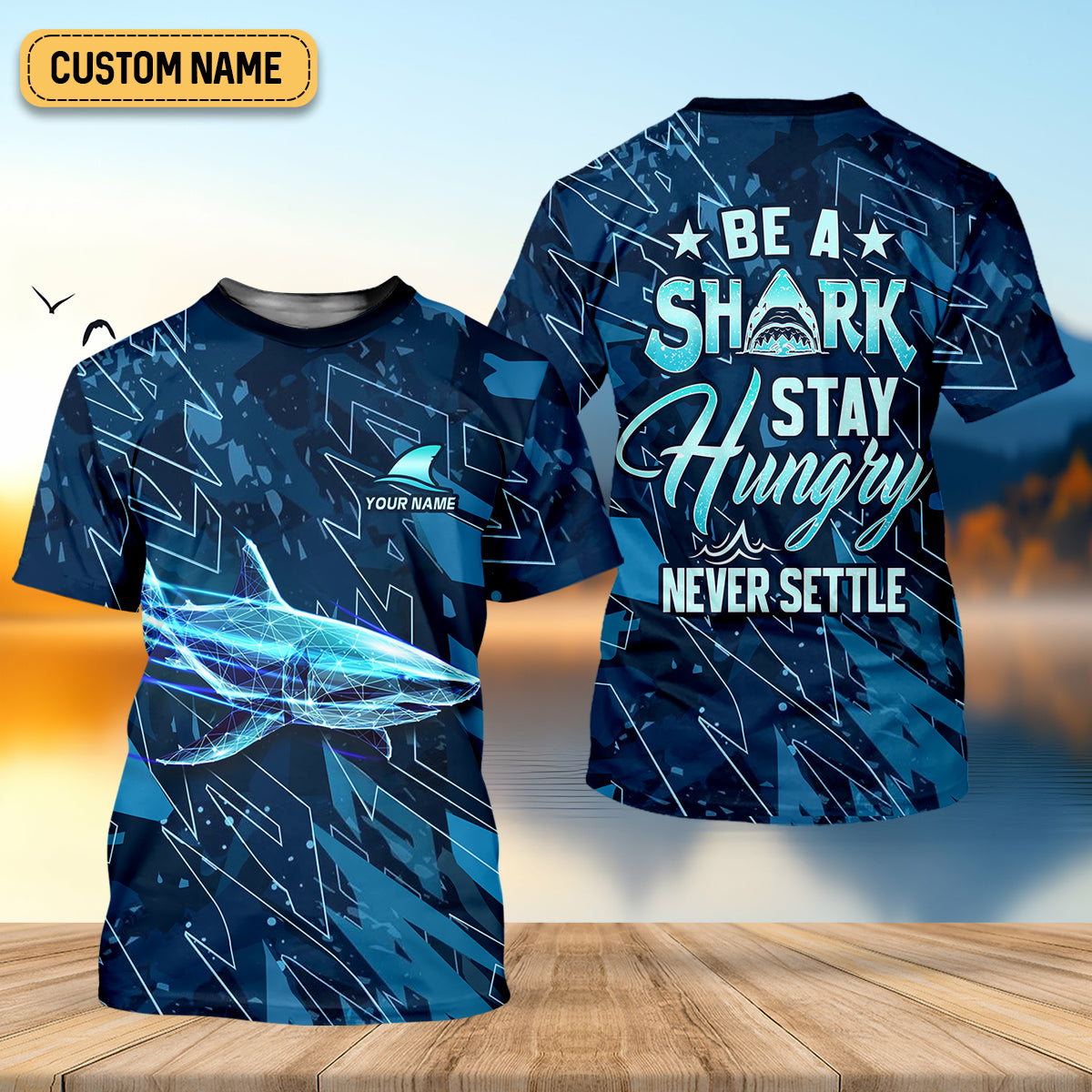 Be A Shark Stay Hungry Never Settle Blue Fishing Shirt, SPF Shirt For Men, Presents For Fishermen