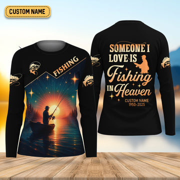 Someone I Love is Fishing in Heaven Shirt, Funny Fishing T-shirt, Women SPF Shirt, Female Fishing Shirts