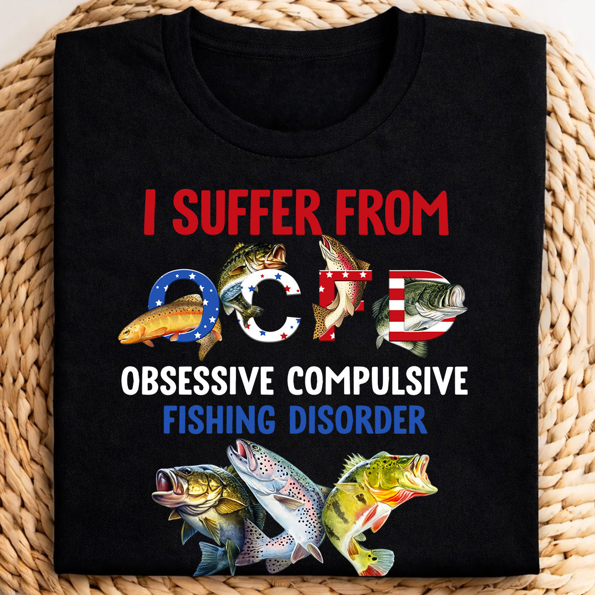 I Suffer From OCFD Patriotic 4th Of July Funny Fishing Shirt, 250th Anniversary Fishing Shirts For Men