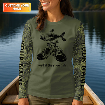 Well If The Shoe Fish Green Camo Funny Fishing Shirt, Fishing UPF Shirts, Fishing Shirt For Women