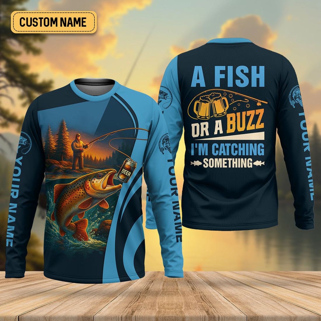 A Fish Or A Buzz I'm Catching Something Funny Fishing Shirt, SPF Shirt For Men, Gift For Fisherman