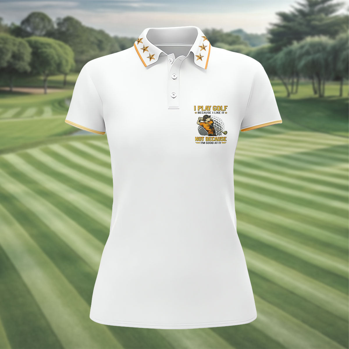 I Play Golf Because I Like It Not Because I'm Good At It White Golf Shirt, Funny Golf Shirt, Golf Shirt For Women