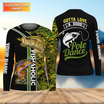 Gotta Love A Good Pole Dance Fishaholic Funny Fishing Shirt, Fishing UPF Shirts, Fishing Shirt For Women