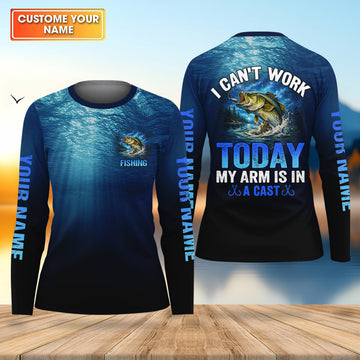 I Can't Work Today My Arm Is In A Cast Fishing UPF Shirts, Funny Fishing Shirt, Women Fishing Shirt