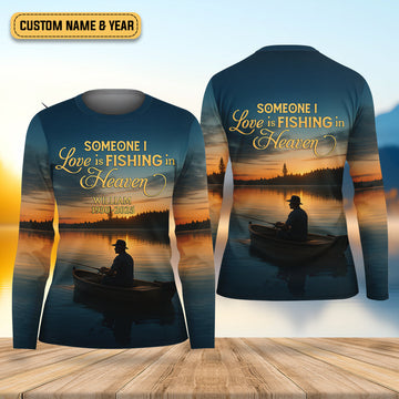 Someone I Love Is Fishing In Heaven Fishing Memorial Women SPF Shirt, Fishing Shirt For Women