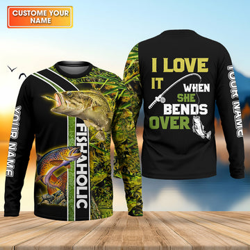 I Love It When She Bends Over Fishaholic Fishing UPF Shirts, Funny Fishing Shirt, Fishing Gift for Men