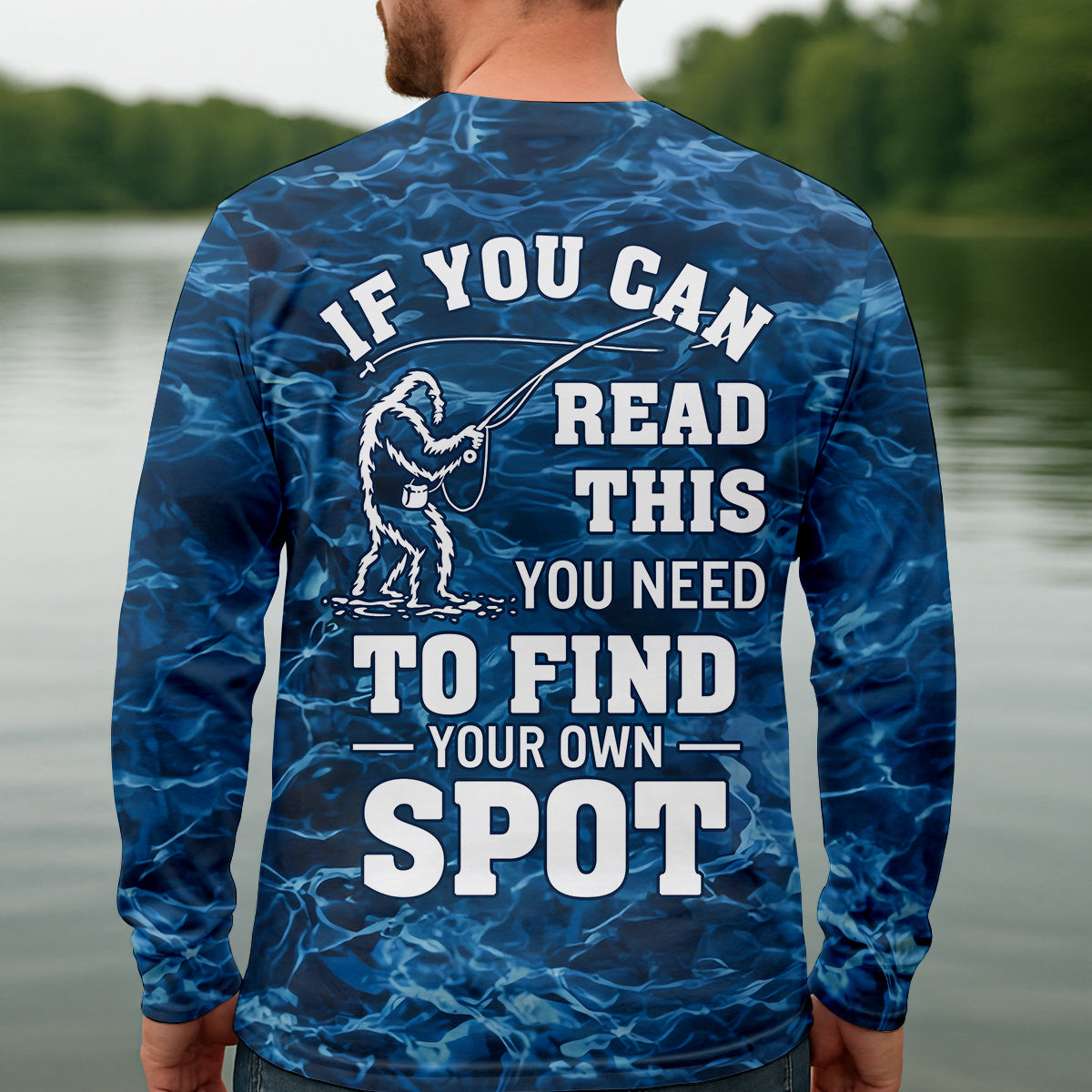 If You Can Read This You Need To Find Your Own Spot Fishing Shirt, Funny Bigfoot Fishing Shirt, Custom Fisherman Shirt