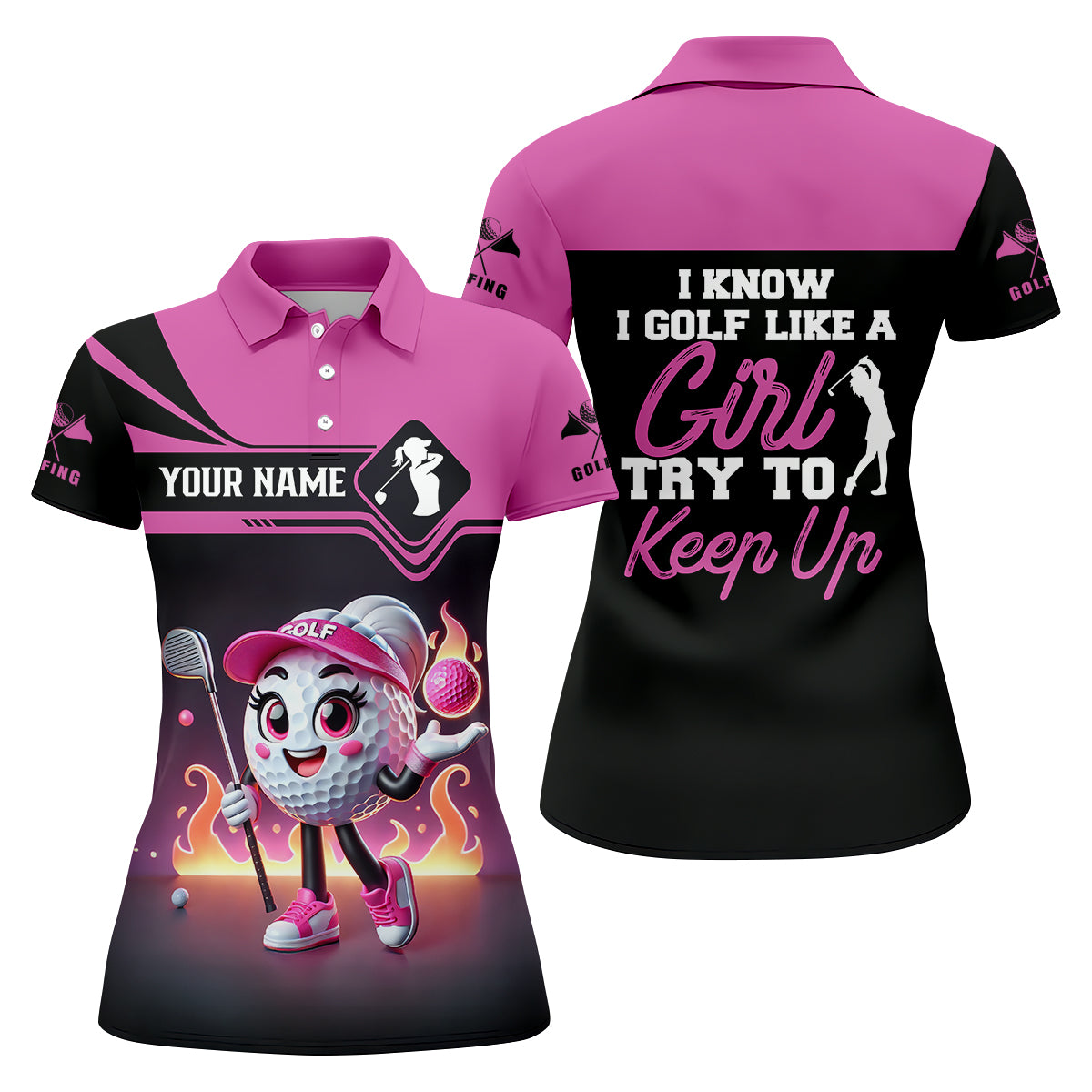I Know I Golf Like A Girl Try To Keep Up Custom Funny Womens Golf Polo ShirtLadies Golf Shirt