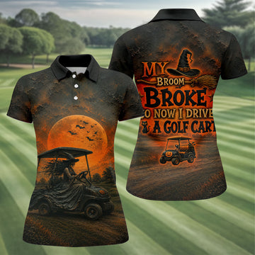 My Broom Broke So Now I Drive A Golf Cart Halloween Shirt, Golf Polo For Women, Women's Golf Apparel