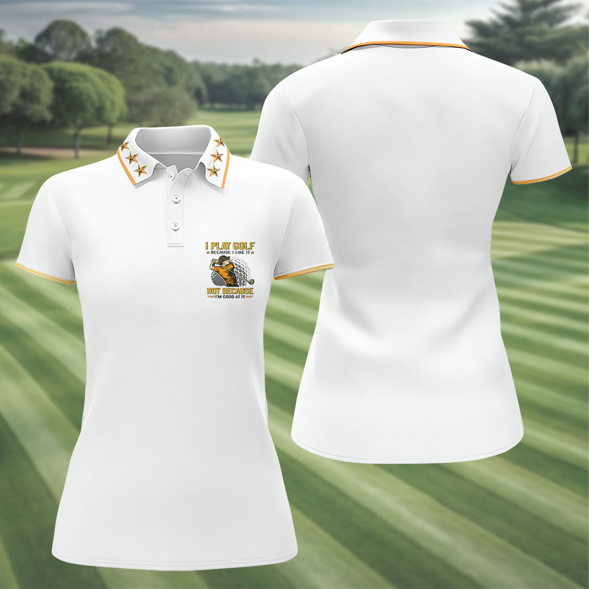 I Play Golf Because I Like It Not Because I'm Good At It White Golf Shirt, Funny Golf Shirt, Golf Shirt For Women