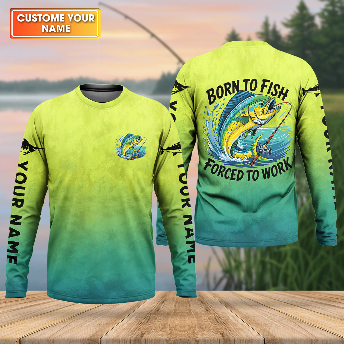 Born To Fish Forced To Work Mahi Fishing Funny Fishing Shirt, Fishing UPF Shirts, Fishing Shirts For Men