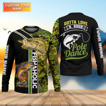 Gotta Love A Good Pole Dance Fishaholic Fishing UPF Shirts, Funny Fishing Shirt, Fishing Gift for Men