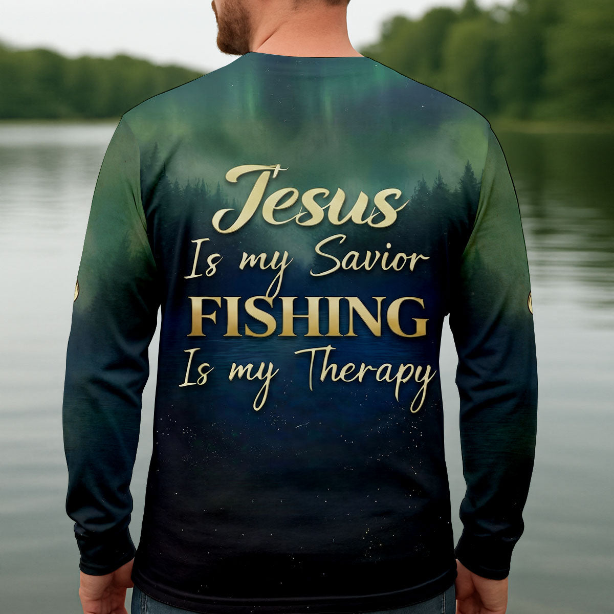 Jesus My Savior – Fishing My Therapy Shirt, Fishing UPF Shirts, Funny Fishing Shirt