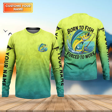 Born To Fish Forced To Work Mahi Fishing Funny Fishing Shirt, Fishing UPF Shirts, Fishing Shirts For Men