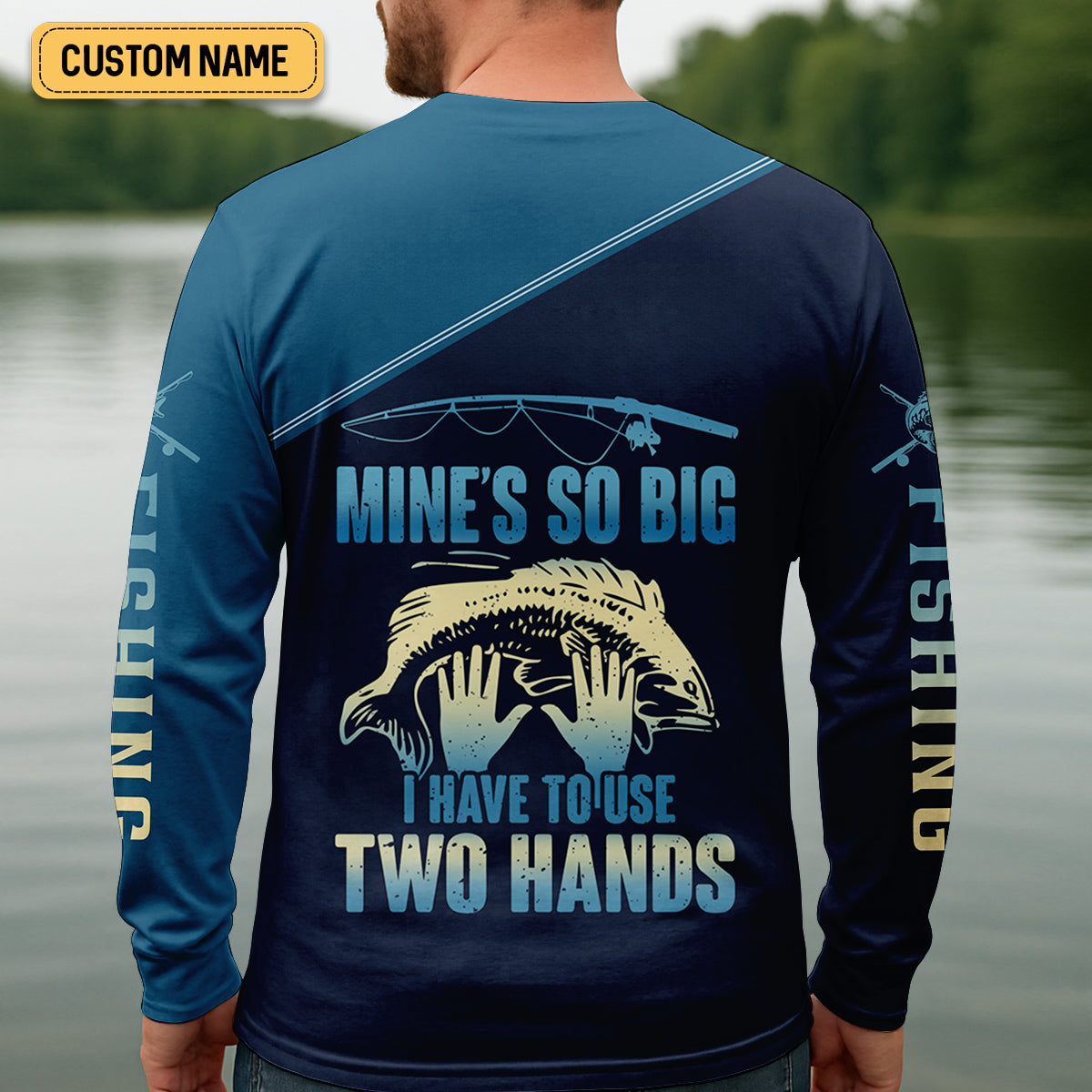 Mine's So Big I Have To Use Two Hands Funny Fishing Shirt, SPF Shirt For Men, Gift For Fisherman