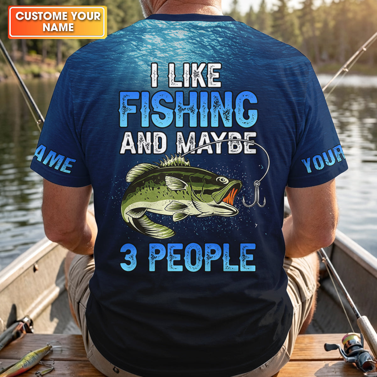 I Like Fishing And Maybe 3 People, Personalized Fishing Shirt, Fishing UPF Shirts, Funny Fisherman Gift