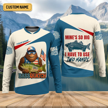 Bassquatch Mine's So Big I Have To Use Two Hands Patriotic Fishing Shirt, Funny Fishing Shirt