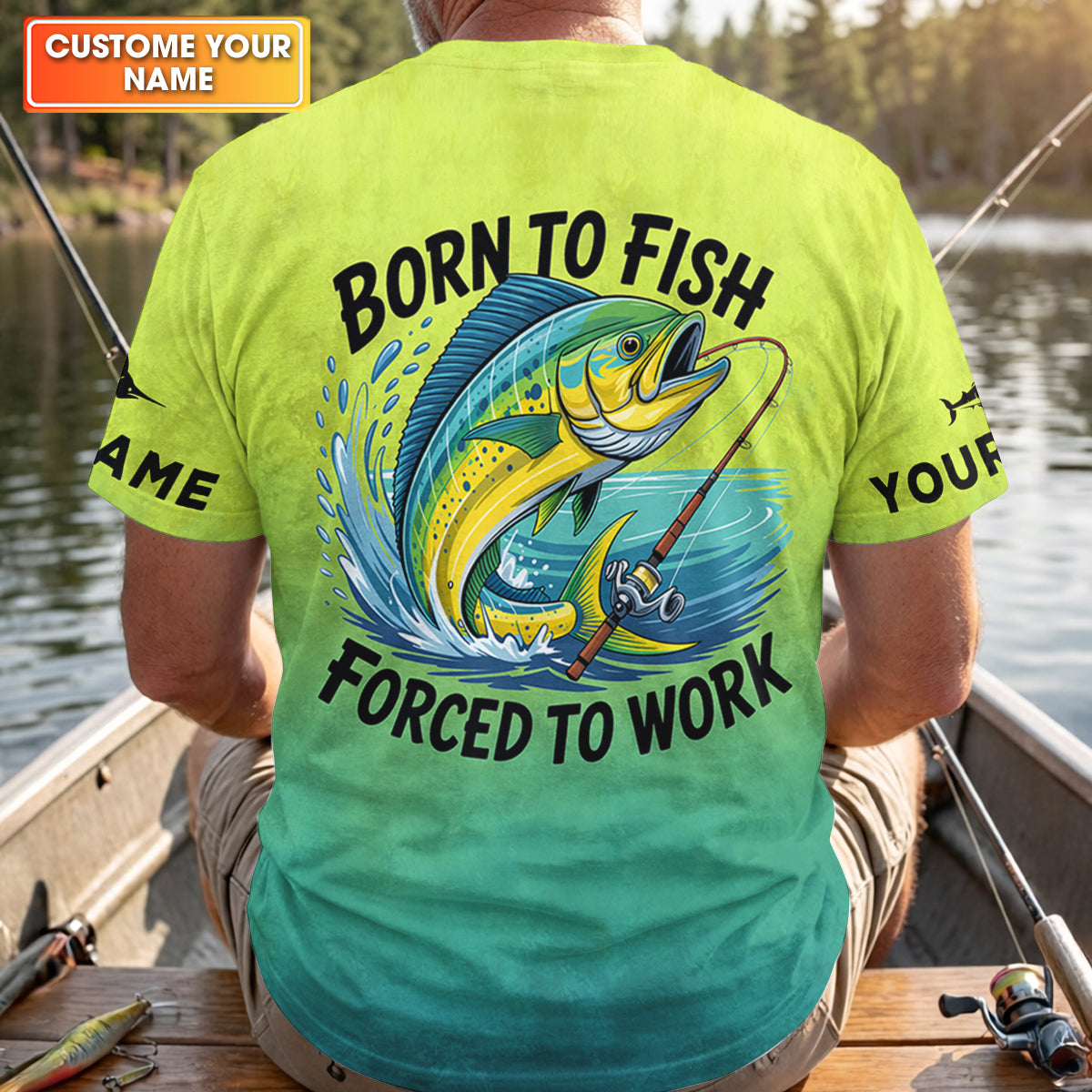 Born To Fish Forced To Work Mahi Fishing Funny Fishing Shirt, Fishing UPF Shirts, Fishing Shirts For Men