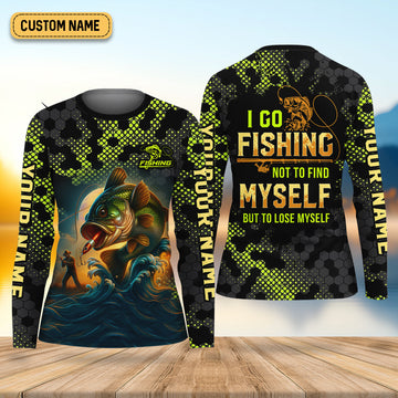 I Go Fishing Not To Find Myself But To Lose Myself Funny Fishing Shirt, Women SPF Shirt, Female Fishing Shirts