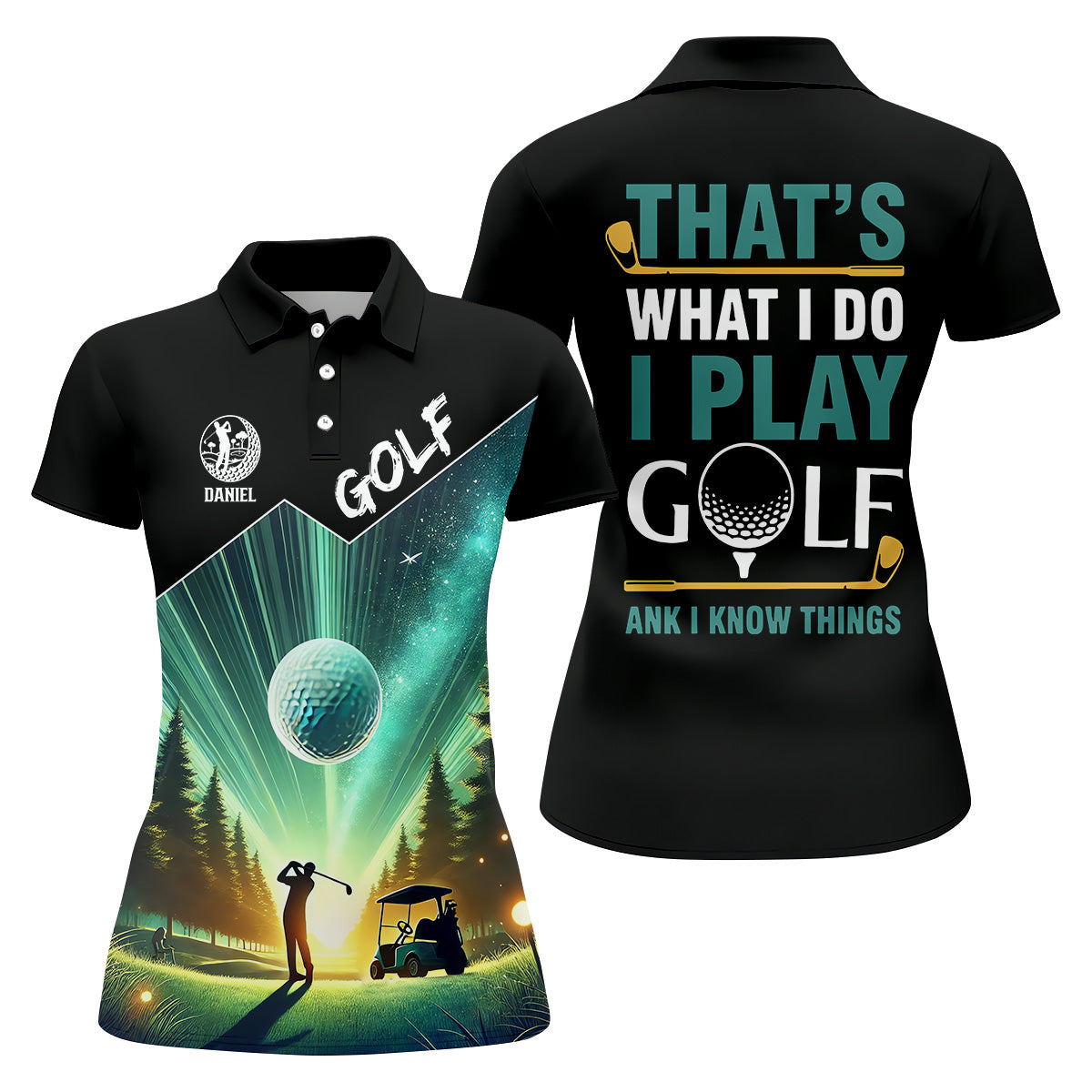 That's What I Do I Play Golf And I Know Things Womens Golf Tops, Ladies Golf Shirts, Golfing Apparel