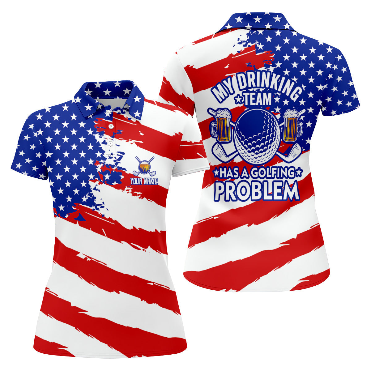 My Drinking Team Has A Golfing Problem Patriotic Golf Shirts, Funny Golf Shirts Women, Ladies Golf Polos
