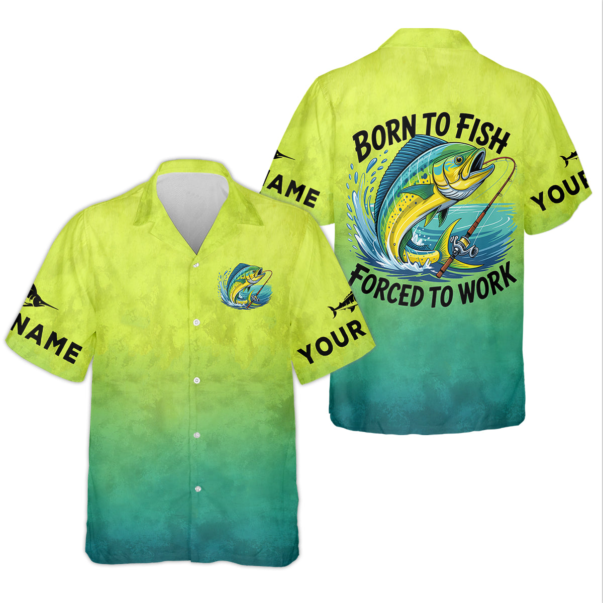 Born To Fish Forced To Work Mahi Fishing Funny Fishing Shirt, Fishing UPF Shirts, Fishing Shirts For Men