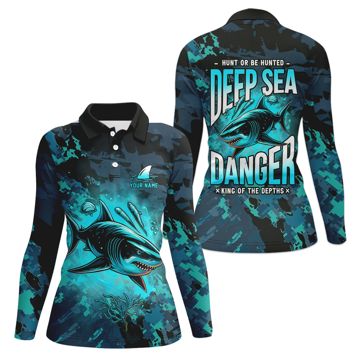 Hunt or Be Hunted Deep Sea Danger Performance Fishing Shirts, Fishing Shirt For Women, Long Sleeves SPF Shirt