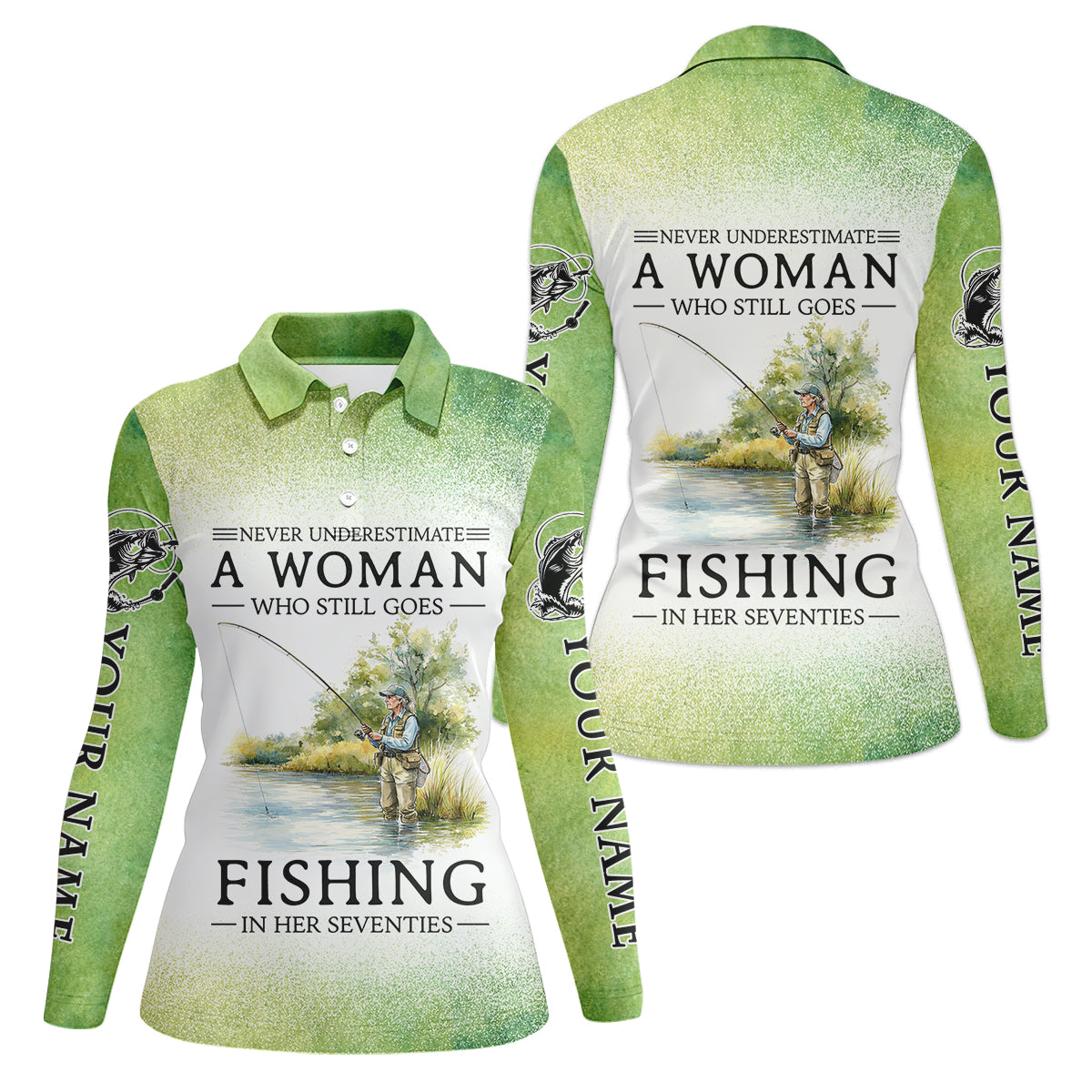 Never Underestimate A Woman Who Still Goes Fishing In Her Seventies Fishing UPF Shirts, Fishing Shirt For Women
