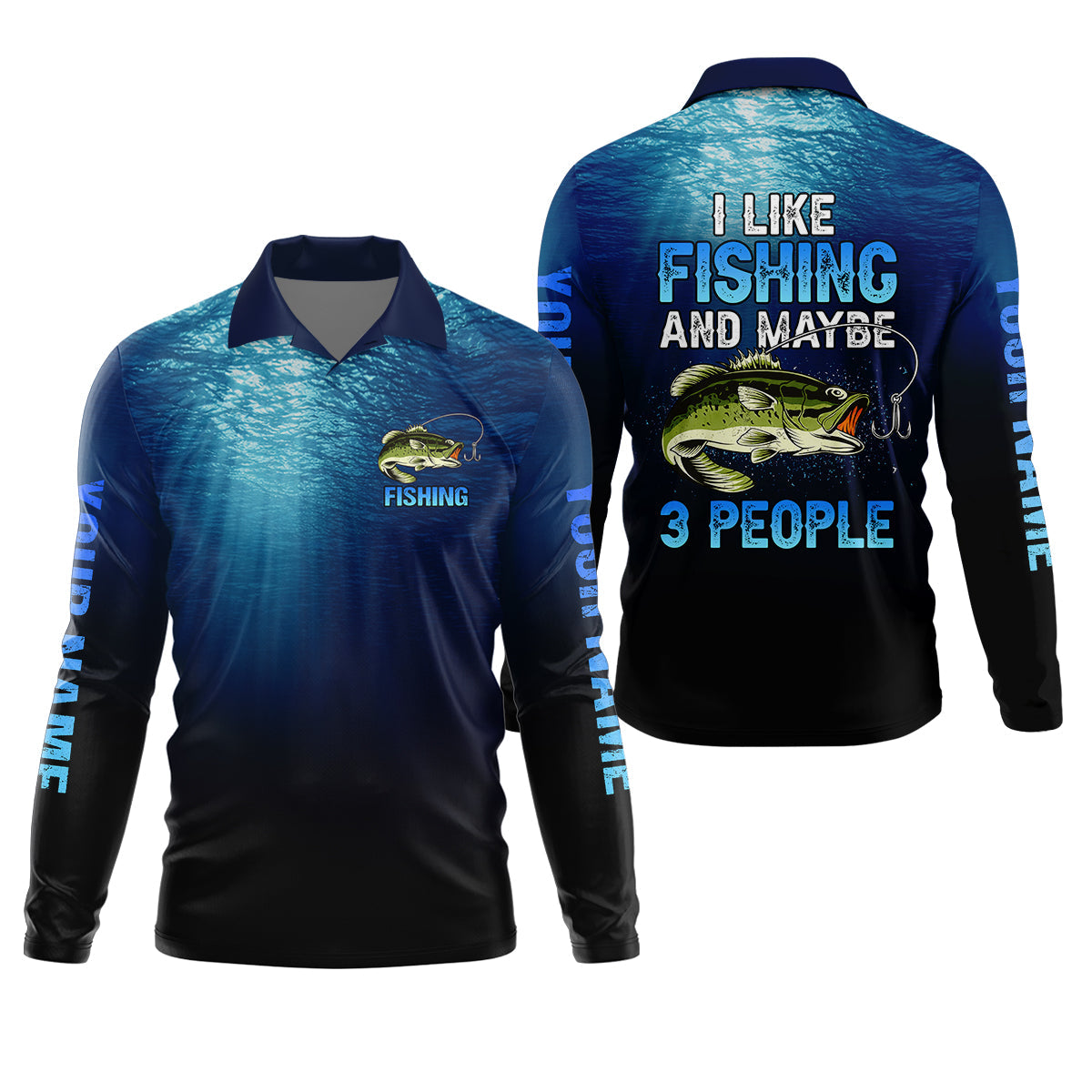 I Like Fishing And Maybe 3 People, Personalized Fishing Shirt, Fishing UPF Shirts, Funny Fisherman Gift