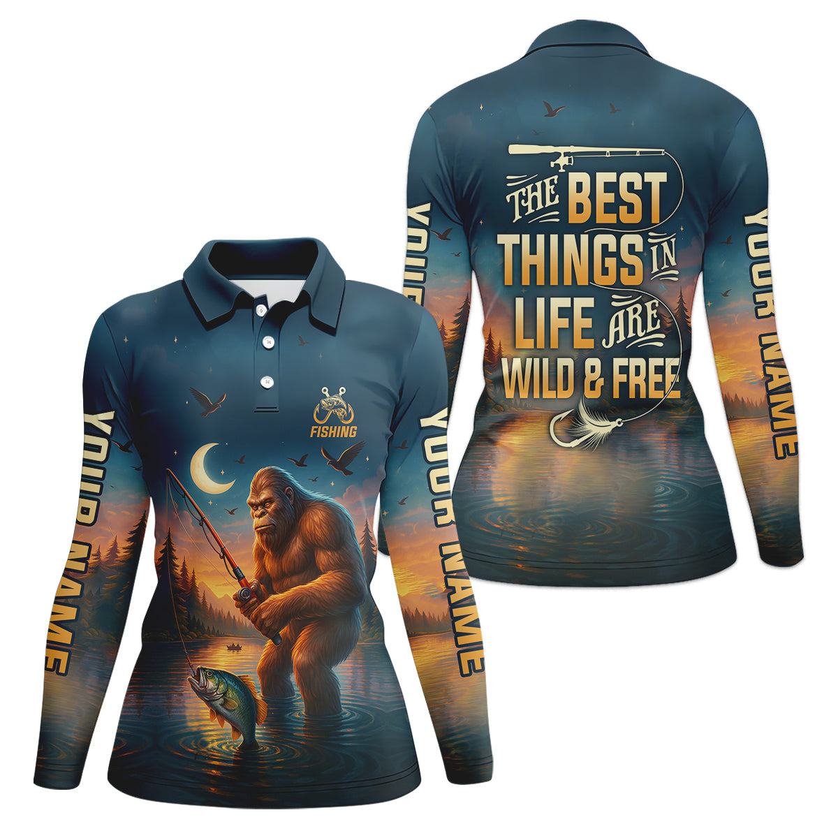 The Best Things In Life Are Wild And Free Funny Bigfoot Fishing Women SPF Shirt, Fishing Shirt For Women