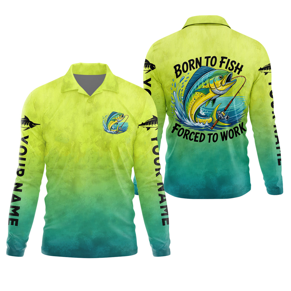 Born To Fish Forced To Work Mahi Fishing Funny Fishing Shirt, Fishing UPF Shirts, Fishing Shirts For Men