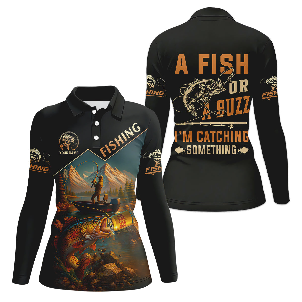 A Fish Or A Buzz I'm Catching Something Fishing UPF Shirts, Performance Fishing Shirts, Women Fishing Shirt