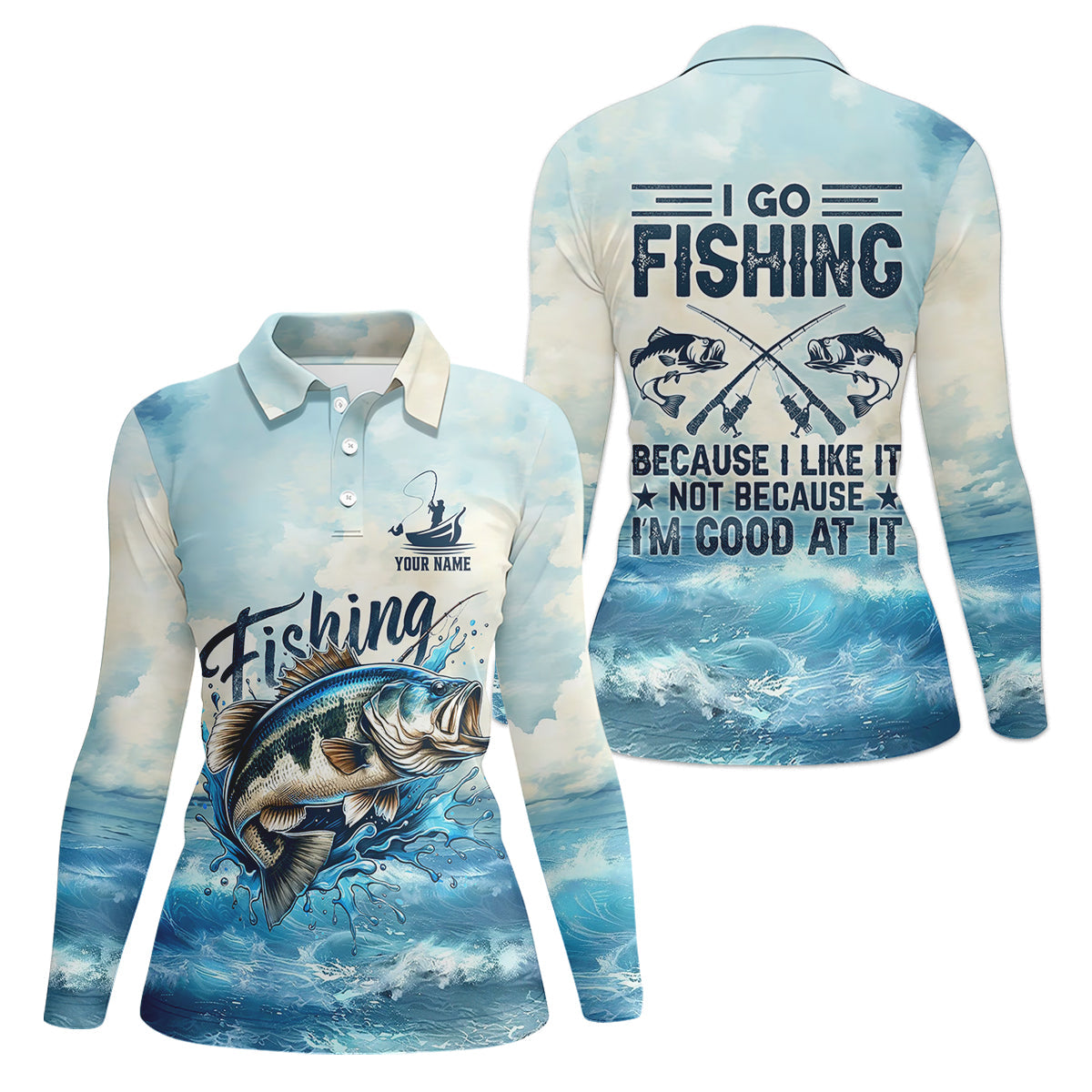 I Go Fishing Because I Like It Not Because I'm Good At It SPF Shirt, Female Fishing Shirts, Women Fishing Shirt