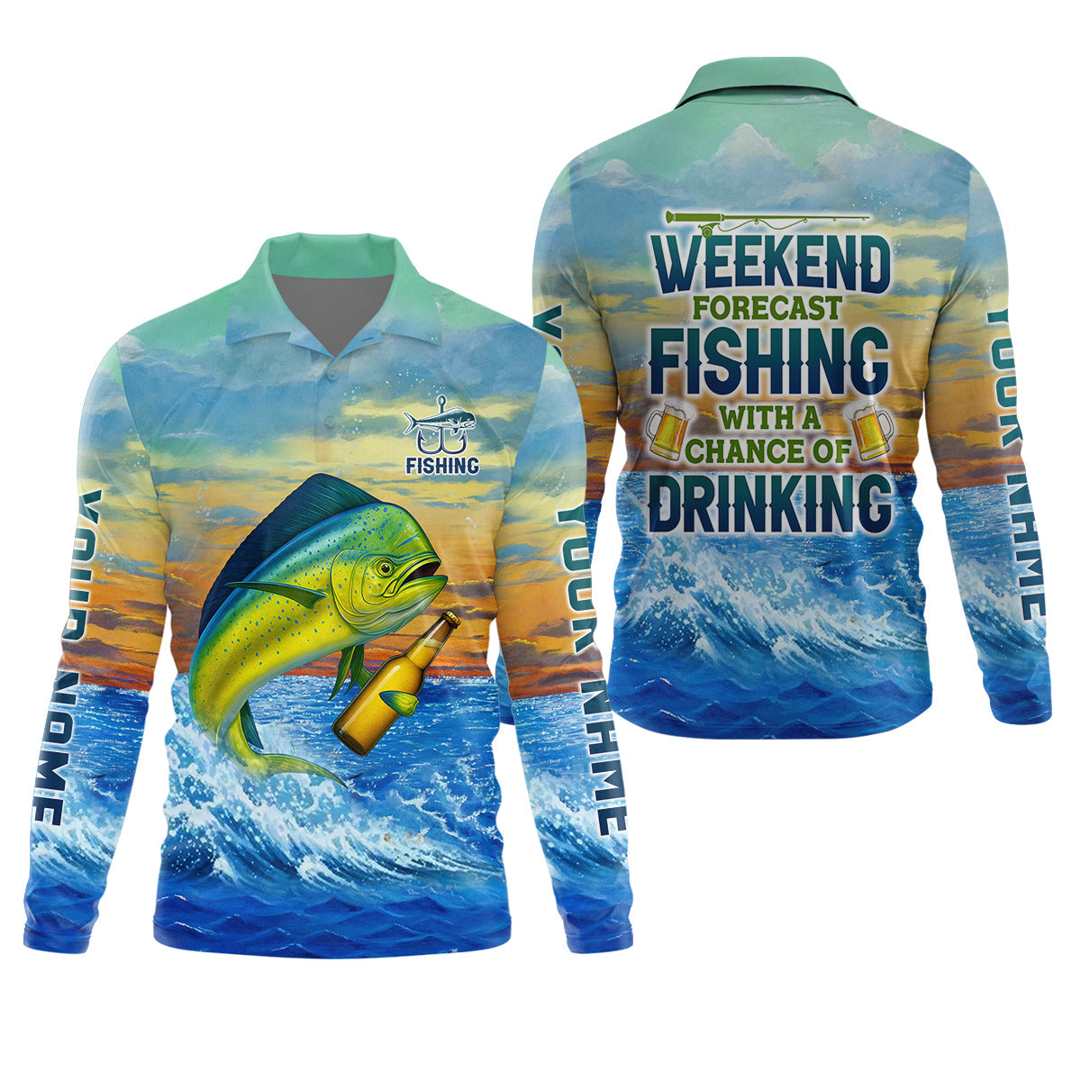 Weekend Forecast Fishing With A Chance Of Drinking Men's Fishing Shirt, Mahi Fishing Shirt, UPF Fishing Shirt