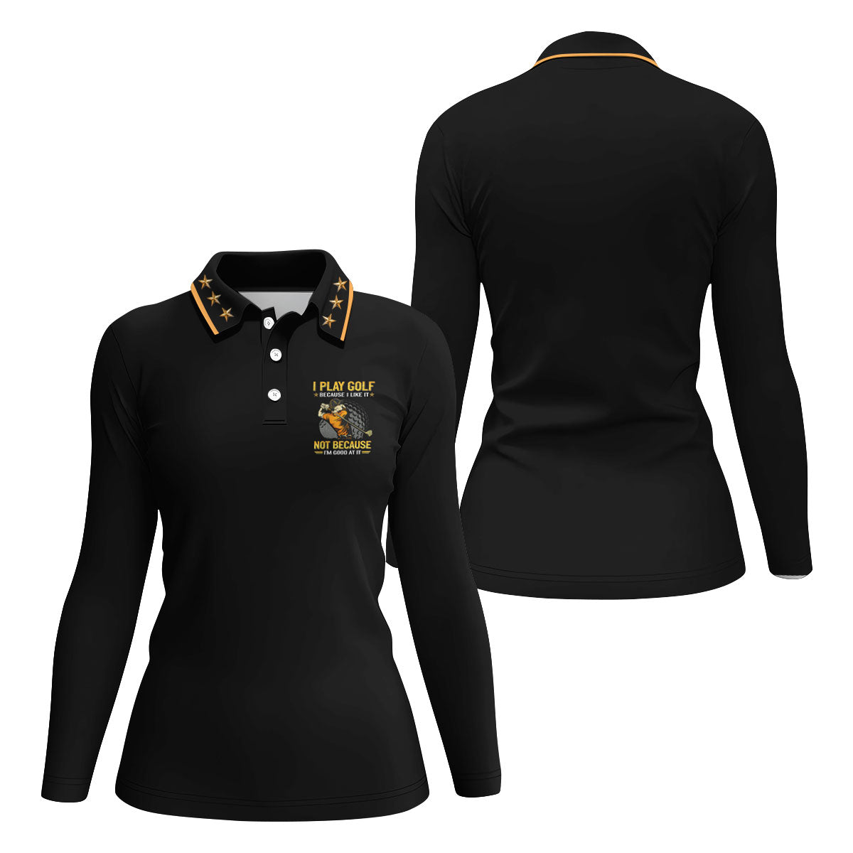 I Play Golf Because I Like It Not Because I'm Good At It Black Golf Shirt, Funny Golf Shirt, Golf Shirt For Women