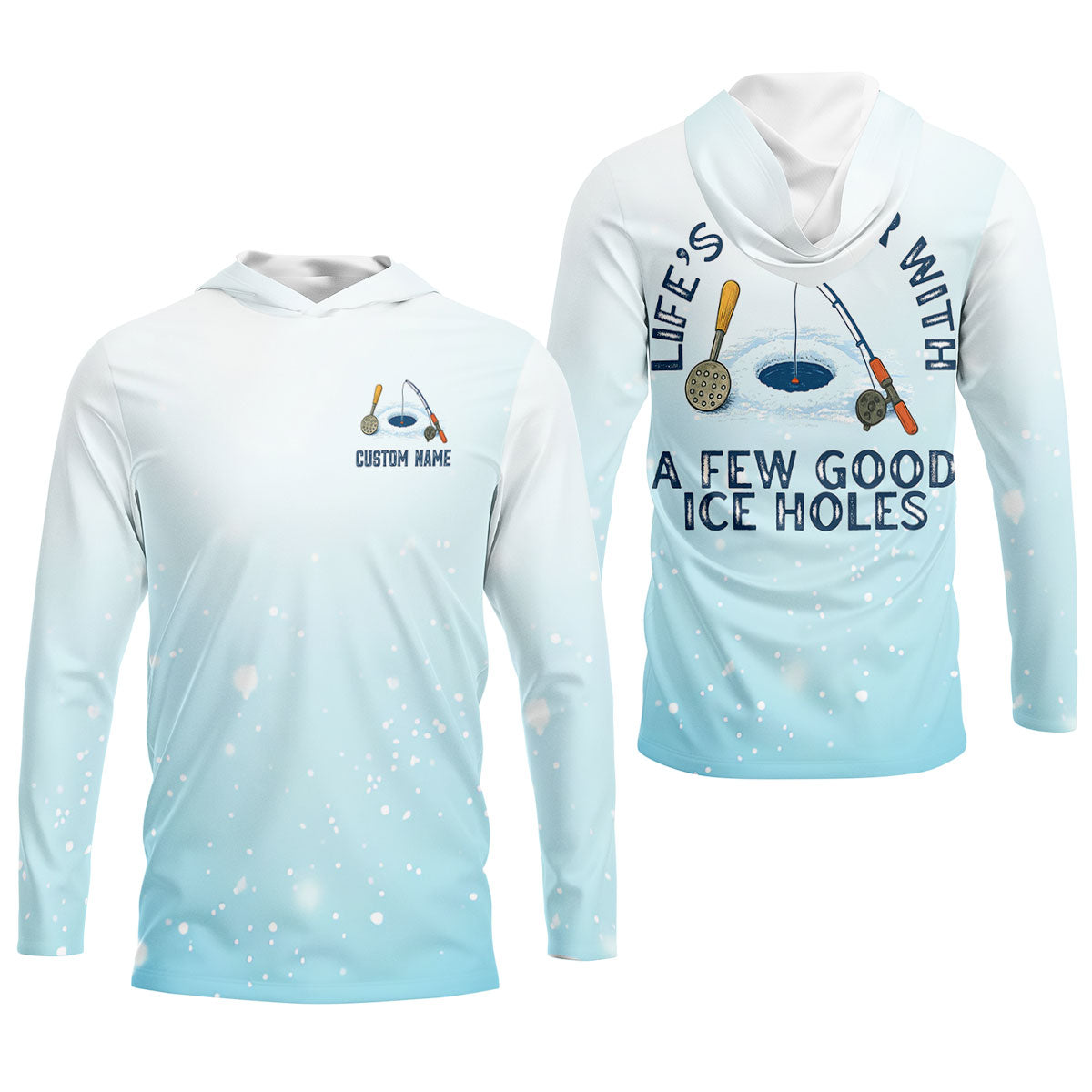 Life's Better With A Few Good Ice Holes Fishing UPF Shirts, Funny Fishing Shirt, Fishing Shirt For Women