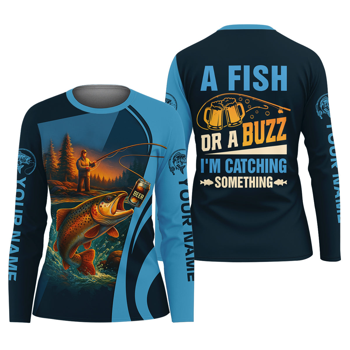 A Fish Or A Buzz I'm Catching Something Female Fishing Shirts, Women SPF Shirt, Fishing Shirt For Women
