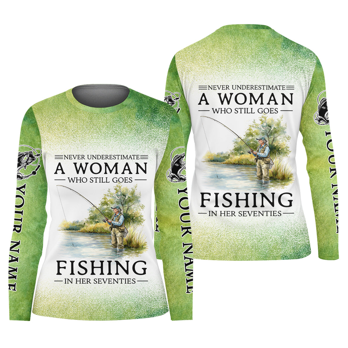 Never Underestimate A Woman Who Still Goes Fishing In Her Seventies Fishing UPF Shirts, Fishing Shirt For Women
