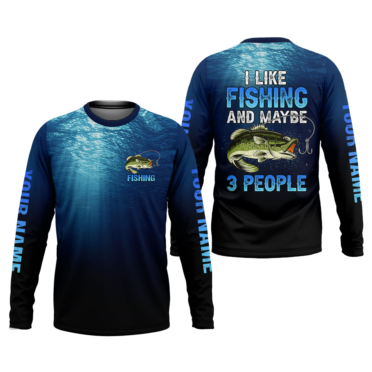 I Like Fishing And Maybe 3 People, Personalized Fishing Shirt, Fishing UPF Shirts, Funny Fisherman Gift