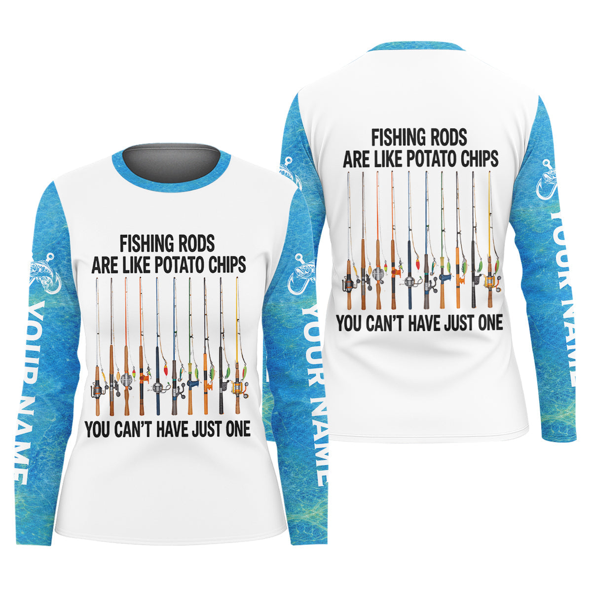 Fishing Rods Are Like Potato Chips Blue And White Funny Fishing Shirt, Fishing UPF Shirts, Fishing Shirt For Women