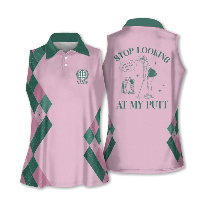 Stop Looking At My Putt Custom Sleeveless Womens Golf Polo Shirt Funny Golf Shirts For Ladies