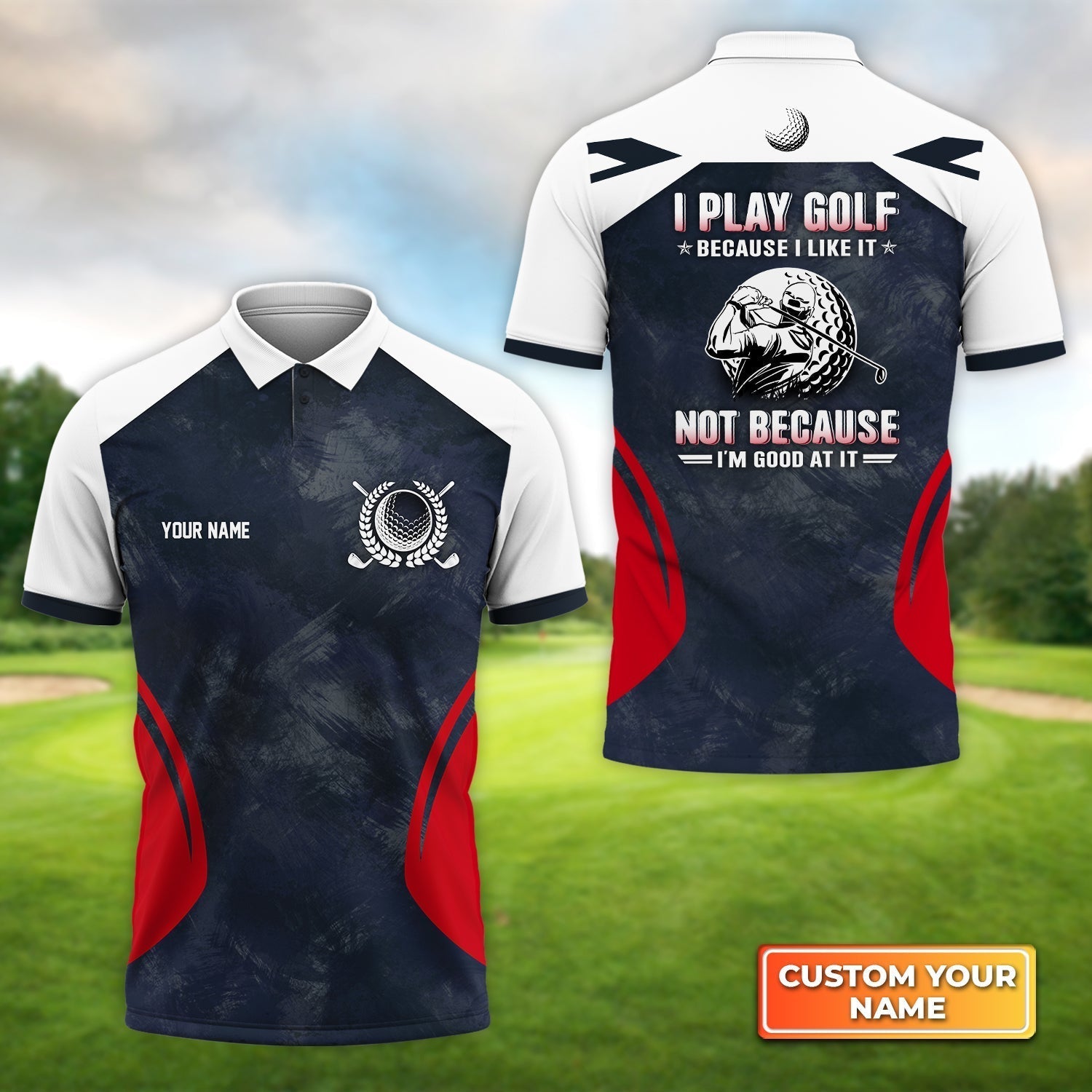 I Play Golf Because I Like It Personalized Name 3D Polo Shirt For Golfers