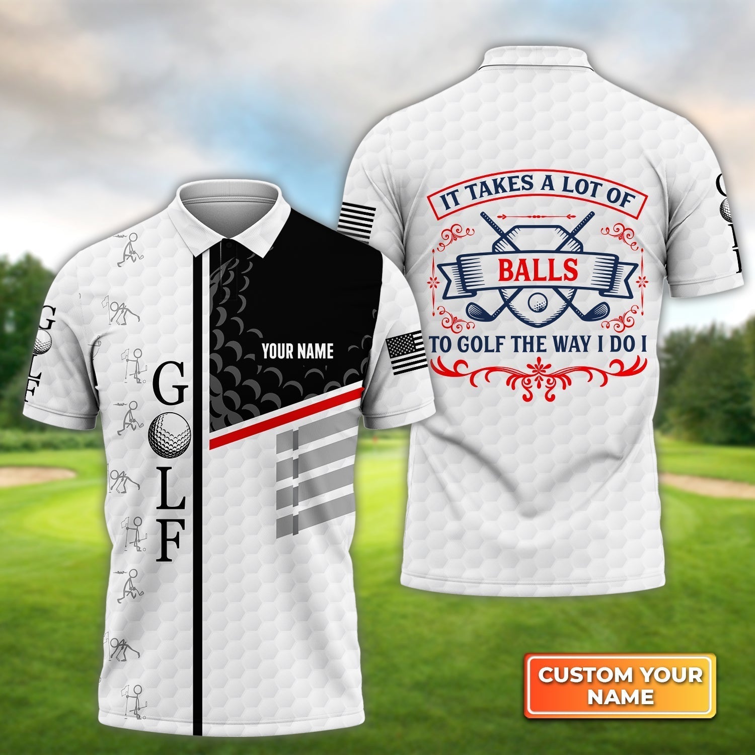 It Takes a Lot of Balls to Golf the Way I Do I - Personalized Name 3D Polo ShirtGolfers